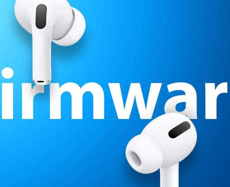 كيفية تحديث AirPods أو AirPods Pro لأحدث Firmware